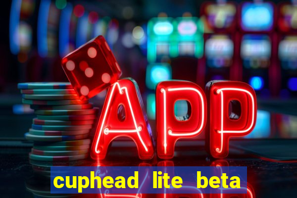 cuphead lite beta 8.1 download